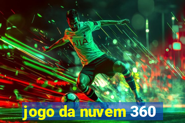 jogo da nuvem 360